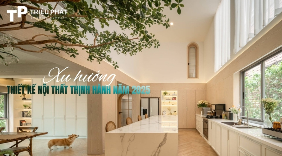 Xu hướng thiết kế nội thất thịnh hành năm 2025